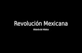 Revolución Mexicana Historia de México. 1° Etapa: Maderista.