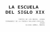 LA ESCUELA DEL SIGLO XIX CORTES DE LOS MOZOS, AINOA FERNANDEZ DE LA PUEBLA GALLEGO-CASILDA, JESUS ELVIRA GÓMEZ, MARÍA.