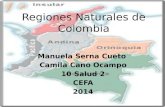 Manuela Serna Cueto Camila Cano Ocampo 10 Salud 2 CEFA 2014 Regiones Naturales de Colombia.