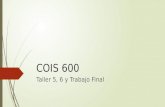 COIS 600 Taller 5, 6 y Trabajo Final. Revisión de Tareas Taller 4  Tabla en word donde menciones la aplicación educativa  Una presentación en PPT sobre.