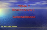 TEMA 7 Biomecánica I. Generalidades Dr. Fernando Pifarré.