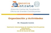 Dirección Central de Fiscalización Oficina de Grandes Contribuyentes Organización y Actividades Mr. Pasquale Cormío Seminario Internacional de Grandes.
