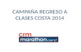 CAMPAÑA REGRESO A CLASES COSTA 2014. FECHAS Inicio: 04 de Abril 2014 Fin: 04 de Mayo 2014.