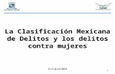 1 La Clasificación Mexicana de Delitos y los delitos contra mujeres Octubre2008.