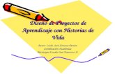 Diseño de Proyectos de Aprendizaje con Historias de Vida Autor: Licdo. José Fonseca Pereira Coordinación Académica Municipio Escolar San Francisco II.
