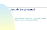 Gestión Documental Coordinación de Archivo y Correspondencia Sistema de Gestión de la Calidad.