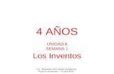 4 AÑOS UNIDAD 8 SEMANA 1 Los Inventos C.P. “Benedicto XIII”- Illueca (Zaragoza) Proyecto Innovación – Un plan lector.