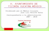 Clic aquí para volver a la página principal H. AYUNTAMIENTO DE TIZIMÍN YUCATÁN MÉXICO Encabezado por el Médico Cirujano José Luis Peniche Bates Correspondiente.