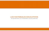 LOS MATERIALES EDUCATIVOS Una aproximación a sus características y ejes de producción.