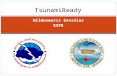 Wildaomaris González RSPR TsunamiReady. ¿ En qué consiste el Programa TsunamiReady? Programa del Servicio Nacional de Meteorología que promueve la preparación.