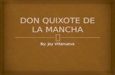 By: Joy Villanueva.   El autor es Miguel de Cervantes  El título original es El Ingenioso Hidalgo don Quijote de la Mancha  Fue escrito entre 1605.