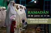 18 de junio al 17 de julio. Día 1 (18 de junio) Muchos musulmanes anticipan el comienzo de Ramadán con gran emoción. Es un momento en que se pone mayor.