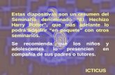 Estas diapositivas son un resumen del Seminario denominado “El Hechizo Harry Potter”, que más adelante lo podrá adquirir “en paquete” con otros seminarios.
