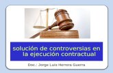TALLER Capacitador: Jorge Luis Herrera Guerra solución de controversias en la ejecución contractual Doc.: Jorge Luis Herrera Guerra.