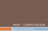 PANT - COMPUTACIÓN Apuntes de Computación. UNIDADES TEMATICAS  Introducción a la computación  Sistema Operativo Gráfico Windows  Manejo del Procesador.
