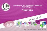 Seguridad Informática Instituto de Educación Superior Tecnológico “Huaycán”
