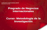 Pregrado de Negocios Internacionales Curso: Metodologia de la Investigación.