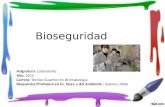 Bioseguridad Asignatura: Laboratorio Año: 2015 Carrera: Técnico Superior en Bromatología Bioquímica/Profesora en Cs. Qcas. y del Ambiente : Salerno, Hilda.