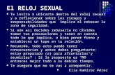 El RELOJ SEXUAL Te invito a ubicarte dentro del reloj sexual y a reflexionar sobre los riesgos y responsabilidades que implica el rebasar la zona de seguridad.