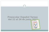 Preescolar Español Tareas del 22 al 26 de junio 2015.