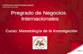 2012 Pregrado de Negocios Internacionales Curso: Metodología de la Investigación.