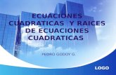 LOGO ECUACIONES CUADRATICAS Y RAICES DE ECUACIONES CUADRATICAS PEDRO GODOY G.
