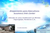 Departamento Listo Para usar Alojamiento para Ejecutivos business link center Ubicado en zona residencial Las Minitas Tegucigalpa, Honduras C.A. Tel (504)