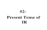 #2- Present Tense of IR. Notes #2 The verb Ir Standard 1.1: Students will be able to understand and interpret written language in Spanish Objective: Students.