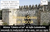 Música: “Cántico al Sol” de Sofía Gubaidulina, evocando la maduración de las uvas, con sus rayos 3 de mayo 2015 Domingo Quinto de PASCUA Ciclo B Puerta.