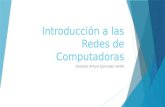 Introducción a las Redes de Computadoras Docente Arturo Gonzalez Vertel.
