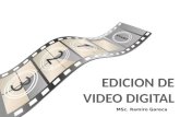 MSc. Ramiro Gareca. Edición de Video Concepto: La edición de vídeo es un proceso en el cual un editor elabora un trabajo audiovisual o visual a partir.