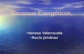 Recursos Energéticos. –Vanesa Valenzuela –Rocío Jiménez.