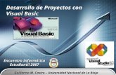 Desarrollo de Proyectos con Visual Basic Guillermo M. Castro – Universidad Nacional de La Rioja Encuentro Informático Estudiantil 2007.