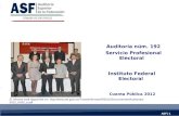 ASF | 1 Auditoría núm. 192 Servicio Profesional Electoral Instituto Federal Electoral Cuenta Pública 2012 El Informe está disponible en: .
