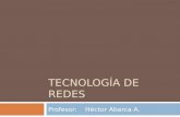TECNOLOGÍA DE REDES Profesor: Héctor Abarca A.. Unidad 3. Introducción a los Routers (Primera Parte) Profesor: Héctor Abarca A.