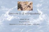 Sismos 1 (Earthquakes) Geol 3025 Prof D Merle Monroe & Wicander, pags. 248-261.