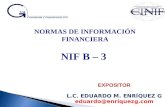 NORMAS DE INFORMACIÓN FINANCIERA NIF B – 3 EXPOSITOR L.C. EDUARDO M. ENRÍQUEZ G eduardo@enriquezg.com.