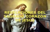 REVELACIONES DEL SAGRADO CORAZÓN DE JESÚS Jesús se apareció a Santa Margarita, le dio las siguientes revelaciones: Jesús se apareció a Santa Margarita,