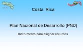 Plan Nacional de Desarrollo (PND) Instrumento para asignar recursos Costa Rica.