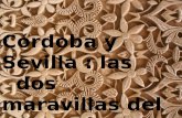 Córdoba y Sevilla : las dos maravillas del mundo.