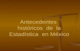 Antecedentes históricos de la Estadística en México.