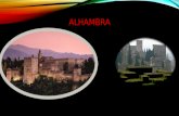 ALHAMBRA. Es una fortaleza musulmana que se sitúa en las afueras de la ciudad de Granada. En árabe significa ´´castillo rojo´´ ´´bermejo´´ o ´´fortaleza´´