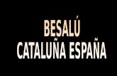 Besalú es un municipio español de la comarca de La Garrotxa, en la provincia de Gerona, Comunidad Autónoma de Cataluña.municipioespañol comarcaLa Garrotxaprovincia.