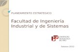 Facultad de Ingeniería Industrial y de Sistemas PLANEAMIENTO ESTRATEGICO Febrero 2012.