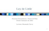 1 Ley de Little Procesos Estocásticos y Teoría de Filas Primer Semestre de 2003 Luciano Ahumada Fierro