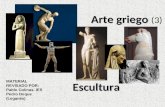 Arte griego Arte griego (3) Escultura MATERIAL REVISADO POR: Pablo Colinas. IES Pedro Duque (Leganés)