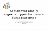 Accidentalidad y seguros: ¿qué ha pasado jurídicamente? Por: Sergio Rojas Quiñones 23 y 24 de septiembre de 2015 Bogotá.
