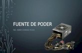 FUENTE DE PODER ISC. EDER CHAVEZ ACHA. FUENTE DE PODER Es la encargada de subministrar los diferentes voltajes a cada pate de la tarjeta madre y los dispositivos.