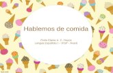 Hablemos de comida Profe Elaine A. C. Hoyos Lengua Española I – IFSP - Avaré.