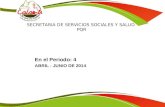 SECRETARIA DE SERVICIOS SOCIALES Y SALUD PQR En el Periodo: 4 ABRIL - JUNIO DE 2014.